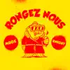 Rongez nous - Single album lyrics, reviews, download