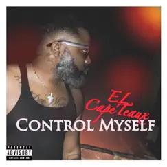 Control Myself - Single by El Capeteaux album reviews, ratings, credits