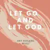 Let Go and Let God - Single album lyrics, reviews, download