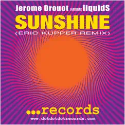 Sunshine (feat. liquidS) [Eric Kupper Remix] - Single by JEROME DROUOT album reviews, ratings, credits