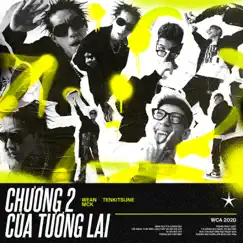 Chương 2 Của Tương Lai - Single by WEAN, RPT MCK & Tenkitsune album reviews, ratings, credits