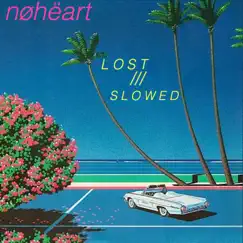 L O S T / S L O W E D by Nøhëart album reviews, ratings, credits