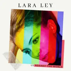 Us Against the World - Single by Lara Ley album reviews, ratings, credits