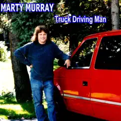 Truck Driving Man by Marty Murray album reviews, ratings, credits