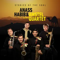 Stories of the Soul (Live at the Bimhuis, Amsterdam, December 4th 2020) by Anass Habib & Amstel Quartet album reviews, ratings, credits