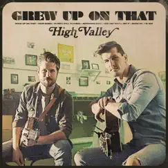 Grew Up On That - EP by High Valley album reviews, ratings, credits