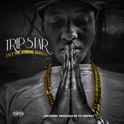 Only the Strong Survive by Tripstar album reviews, ratings, credits