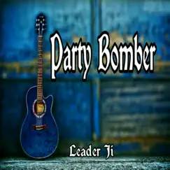 Party Bomber - Single by Leader Ji & MJR album reviews, ratings, credits