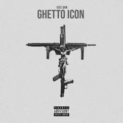 Ghetto Icon - Single by Icee Dan album reviews, ratings, credits
