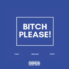 Bitch Please (feat. Rocket) Song Lyrics