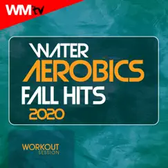 Water Aerobics Fall Hits 2020 Workout Session (60 Minutes Non-Stop Mixed Compilation for Fitness & Workout 128 Bpm / 32 Count - Ideal for Aerobic, Cardio Dance, Body Workout) by Various Artists album reviews, ratings, credits