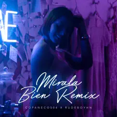 Mirala Bien (Remix) [feat. Copaneco504] - Single by Rude Boy Hn album reviews, ratings, credits