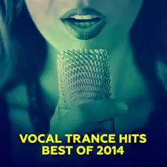 Vocal Trance Hits - Best Of 2014 by Various Artists album reviews, ratings, credits