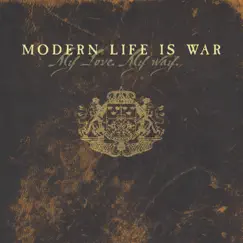 My Love My Way by Modern Life Is War album reviews, ratings, credits