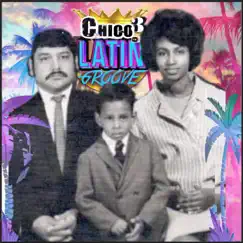 Chico's Latin Groove - Single by Chico TV 3 album reviews, ratings, credits