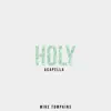 Holy (Acapella) - Single album lyrics, reviews, download
