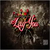 Lay You - Single album lyrics, reviews, download