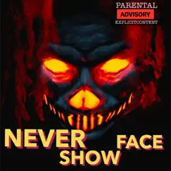 Never Show Face (feat. Dani) - Single by Young Siege Doja album reviews, ratings, credits
