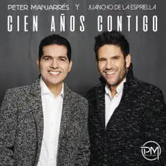 Cien Años Contigo (feat. Juancho de la Espriella) - Single by Peter Manjarrés album reviews, ratings, credits