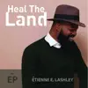 Heal the Land - EP album lyrics, reviews, download