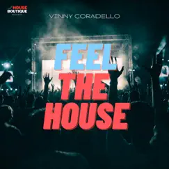 Feel the House - Single by Vinny Coradello album reviews, ratings, credits