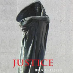 Justice - Single by Bruce Klepper album reviews, ratings, credits