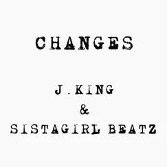 Changes - Single by J.king album reviews, ratings, credits