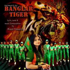 Banglar Tiger (feat. Ovi) - Single by Kazi Nourin album reviews, ratings, credits