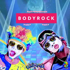 Body Rock - Single by Fresh P & Prada P album reviews, ratings, credits