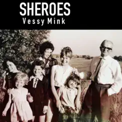 Sheroes - Single by Vessy Mink album reviews, ratings, credits