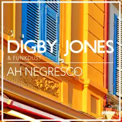 Ah negresco - Single by Digby Jones & Funkdust album reviews, ratings, credits