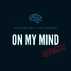 On My Mind (Remix) - Single album lyrics, reviews, download