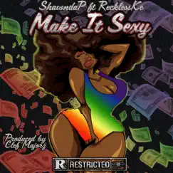 Make It Sexy (feat. RecklessKe) - Single by Shawnda P album reviews, ratings, credits