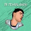 Ta Temblando - Single album lyrics, reviews, download