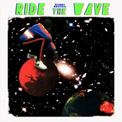 Ride the Wave - Single by Bobby Brooks album reviews, ratings, credits