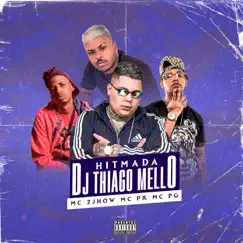 Hitmada (feat. MC 2jhow, MC Pg & MC PR) - Single by DJ Thiago Mello album reviews, ratings, credits