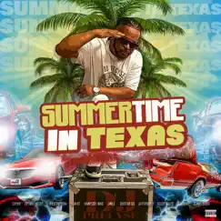 Summertime In Texas (feat. Chyrie, Tiffany Nicole, Pirscription, Kam KT, Nawfside Nino, JWill, Quistar Go, Jay Trouble, Kolby Kalise, Big Binky & Sunny Bobo) Song Lyrics