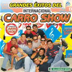 Grandes Éxitos del Internacional Carro Show by Internacional Carro Show album reviews, ratings, credits