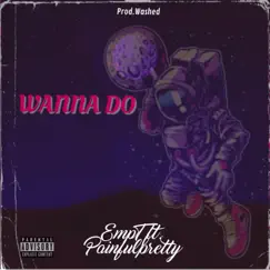 Wanna Do (feat. Painfulpretty) Song Lyrics