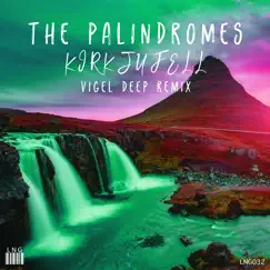 Kirkjufell (Vigel Deep Mix) - Single by The Palindromes album reviews, ratings, credits