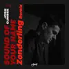 Sound of Your Name (Zonderling Remix) - Single album lyrics, reviews, download