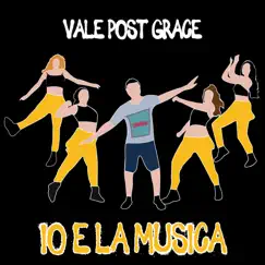 Io E La Musica - Single by Vale Post Grace album reviews, ratings, credits