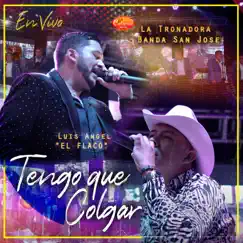 Tengo Que Colgar (En Vivo) - Single by La Tronadora Banda San Jose & Luis Angel 
