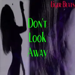 Don't Look Away - Single by Liger Beats & FeezMuzik album reviews, ratings, credits