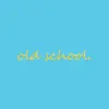 Old School (feat. Jia Nicole & E-Turn) - Single album lyrics, reviews, download
