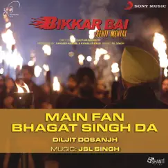 Main Fan Bhagat Singh Da (From 