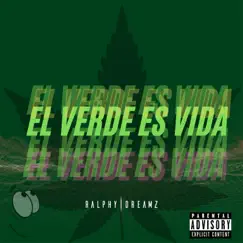 El Verde Es Vida - Single by Ralphy Dreamz album reviews, ratings, credits