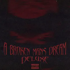 A Broken Mans Dream (Deluxe) by CamDaGod album reviews, ratings, credits