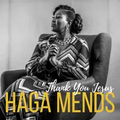 Thank You Jesus - Single by Haga Mends album reviews, ratings, credits