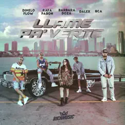 Llame Pa' Verte (feat. Barbara Doza & B.C.A.) - Single by Dímelo Flow, Dalex & Rafa Pabön album reviews, ratings, credits